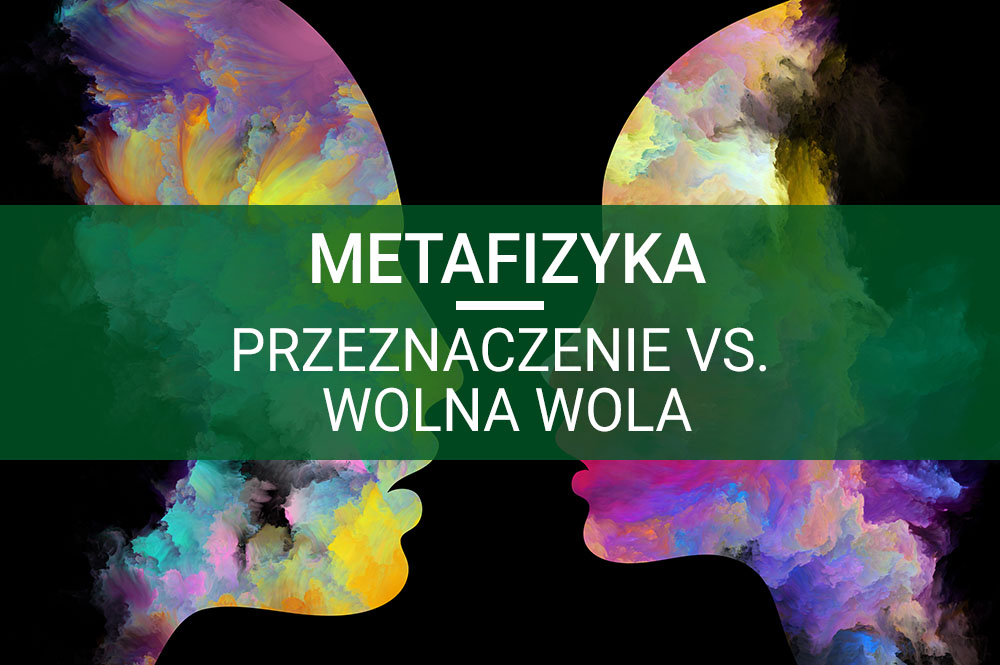 Przeznaczenie vs wolna wola