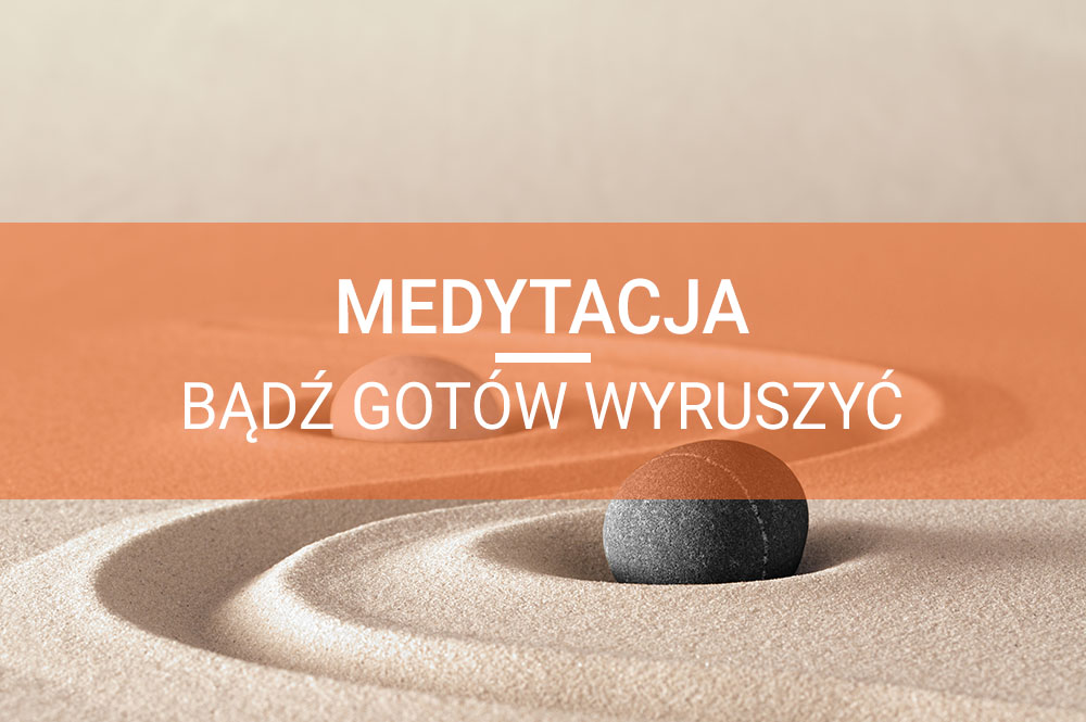 medytacja-badz-gotow-wyruszyc-featured.jpeg