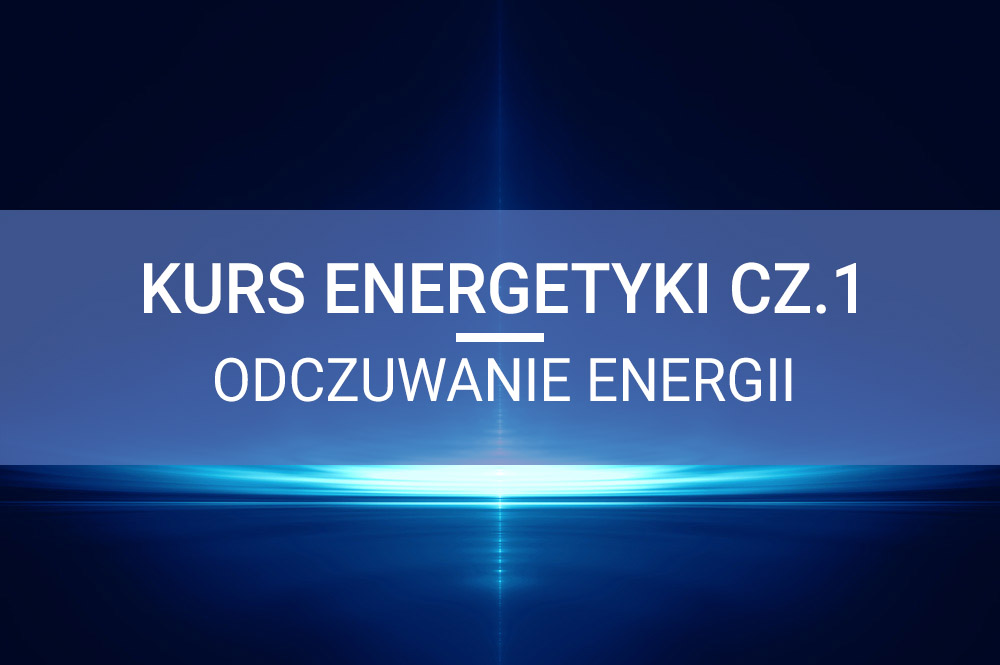 praca-z-energiami-cz-1-energia-czlowieka-i-jak-ja-odczuwac-featured.jpeg
